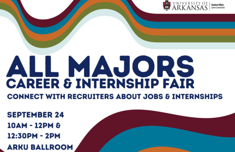 All Majors Career and Internship Fair. Connect with recruiters about jobs and internships. September 24th from 10 a.m. to 12 p.m. and 12:30 to 2 p.m. in the ARKU Ballroom